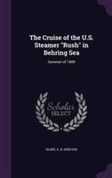The Cruise of the U.S. Steamer "Rush" in Behring Sea