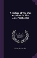 A History Of The War Activities Of The U.s.s. Pocahontas