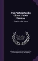 The Poetical Works of Mrs. Felicia Hemans;