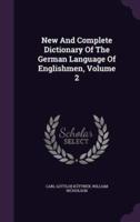 New and Complete Dictionary of the German Language of Englishmen, Volume 2