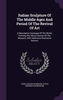 Italian Sculpture Of The Middle Ages And Period Of The Revival Of Art