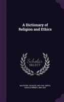 A Dictionary of Religion and Ethics