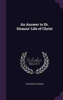 An Answer to Dr. Strauss' Life of Christ