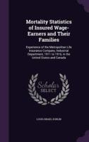 Mortality Statistics of Insured Wage-Earners and Their Families