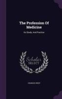 The Profession Of Medicine