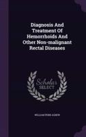 Diagnosis And Treatment Of Hemorrhoids And Other Non-Malignant Rectal Diseases