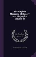 The Virginia Magazine Of History And Biography, Volume 29