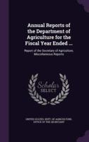 Annual Reports of the Department of Agriculture for the Fiscal Year Ended ...