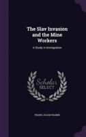 The Slav Invasion and the Mine Workers