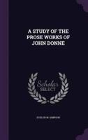 A Study of the Prose Works of John Donne