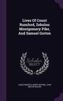 Lives Of Count Rumford, Zebulon Montgomery Pike, And Samuel Gorton