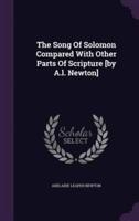 The Song Of Solomon Compared With Other Parts Of Scripture [By A.l. Newton]