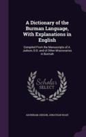 A Dictionary of the Burman Language, With Explanations in English