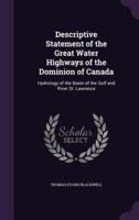 Descriptive Statement of the Great Water Highways of the Dominion of Canada