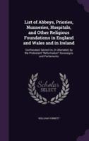 List of Abbeys, Priories, Nunneries, Hospitals, and Other Religious Foundations in England and Wales and in Ireland