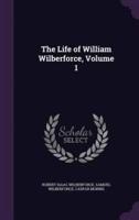 The Life of William Wilberforce, Volume 1