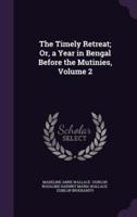 The Timely Retreat; Or, a Year in Bengal Before the Mutinies, Volume 2
