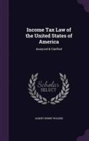 Income Tax Law of the United States of America
