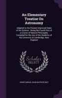 An Elementary Treatise On Astronomy