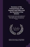 Decisions of the Commissioner of the General Land Office and the Secretary of the Interior