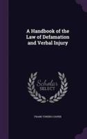 A Handbook of the Law of Defamation and Verbal Injury