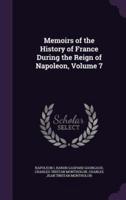 Memoirs of the History of France During the Reign of Napoleon, Volume 7