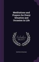 Meditations and Prayers for Every Situation and Occasion in Life