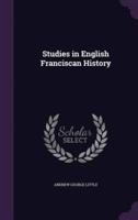 Studies in English Franciscan History