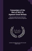 Campaigns of the War of 1812-15, Against Great Britain