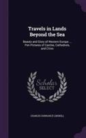 Travels in Lands Beyond the Sea