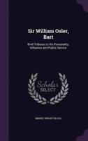 Sir William Osler, Bart