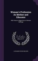 Woman's Profession As Mother and Educator
