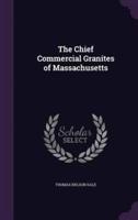 The Chief Commercial Granites of Massachusetts