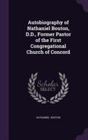 Autobiography of Nathaniel Bouton, D.D., Former Pastor of the First Congregational Church of Concord