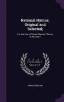 National Hymns, Original and Selected;