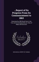...Report of Its Progress From Its Commencement to 1863