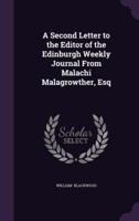 A Second Letter to the Editor of the Edinburgh Weekly Journal From Malachi Malagrowther, Esq