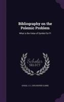 Bibliography on the Polemic Problem