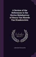A Review of the References to the Hortus Malabaricus of Henry Van Rheede Van Draakenstein