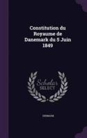 Constitution Du Royaume De Danemark Du 5 Juin 1849