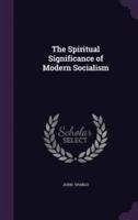The Spiritual Significance of Modern Socialism