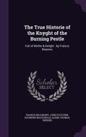 The True Historie of the Knyght of the Burning Pestle