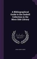 A Bibliographical Guide to the Gaskell Collection in the Moss Side Library