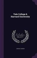 Yale College & Harvard University