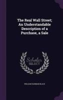 The Real Wall Street; An Understandable Description of a Purchase, a Sale