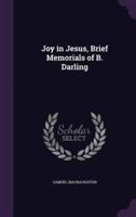 Joy in Jesus, Brief Memorials of B. Darling