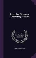 Everyday Physics, a Laboratory Manual