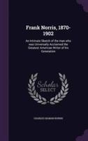 Frank Norris, 1870-1902