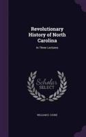 Revolutionary History of North Carolina