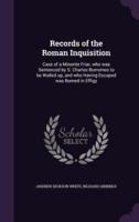 Records of the Roman Inquisition